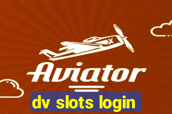 dv slots login